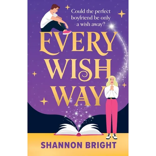 Every Wish Way: A totally spellbinding and hilarious magical romantic comedy - Paperback