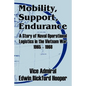 Mobility, Support, Endurance: A Story of Naval Operational Logistics in the Vietnam War 1965 - 1968 - Paperback