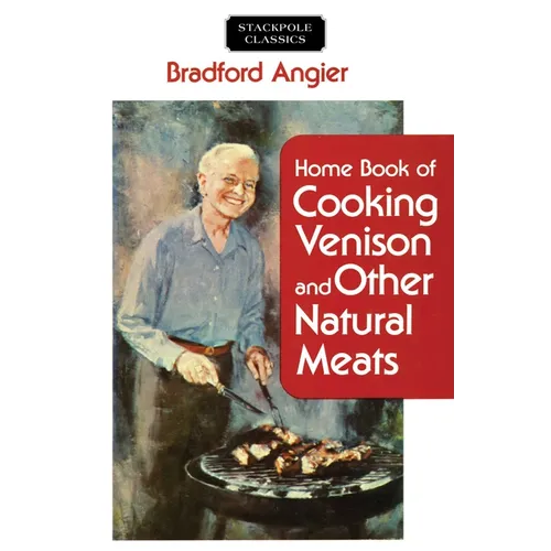Home Book of Cooking Venison and Other Natural Meats - Paperback