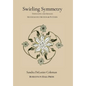 Swirling Symmetry: Thoughts and Images on Mathematics, Motion & Pattern - Hardcover