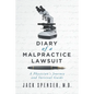 DIARY of a MALPRACTICE LAWSUIT: A Physician's Journey and Survival Guide - Paperback