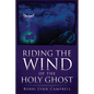 Riding The WIND of The HOLY GHOST - Paperback