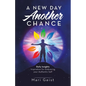 A New Day Another Chance: Daily Insights Inspiration for Embracing Your Authentic Self - Paperback