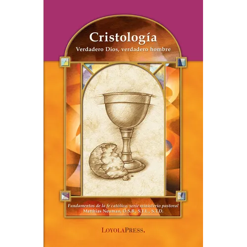 Cristología: Verdadero Dios, Verdadero Hombre - Paperback