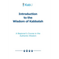 Introduction to the Wisdom of Kabbalah: A Beginner's Course in the Authentic Wisdom - Paperback
