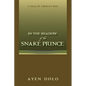 In the Shadow of the Snake Prince: A Saga of Liberia's War - Paperback