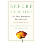 Before Your Time: The Early Menopause Survival Guide - Paperback