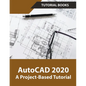 AutoCAD 2020 A Project-Based Tutorial - Paperback