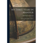 My Three Years in Manipur: And Escape From the Recent Mutiny - Paperback