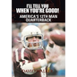I'll Tell You When You're Good!: The Memoir of America's Youngest College Quarterback - Hardcover