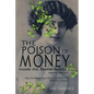 The Poison Of Money - Paperback