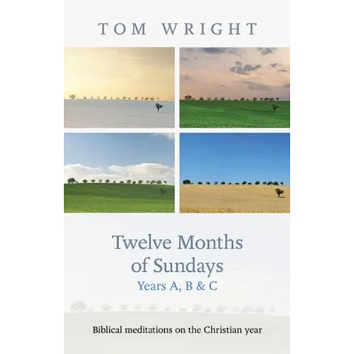 Twelve Months of Sundays Year B: Reflections On Bible Readings - Paperback