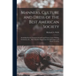 Manners, Culture and Dress of the Best American Society: Including Social, Commercial and Legal Forms, Letter Writing, Invitations, &c., Also Valuable - Paperback