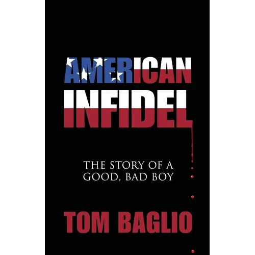 American Infidel: The Story Of A Good, Bad Boy - Paperback