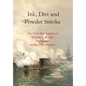 Ink, Dirt and Powder Smoke: The Civil War Letters of William F. Keeler, Paymaster on the USS Monitor - Hardcover