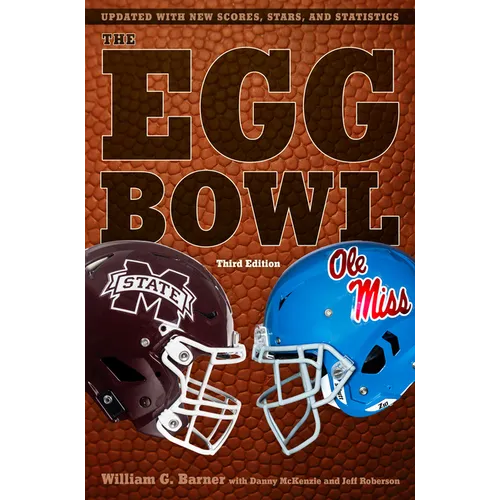 The Egg Bowl: Mississippi State vs. OLE Miss, Third Edition - Paperback