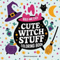 Bold & Easy Cute Witch Stuff Coloring Book: Fun and Festive Halloween Stress Relief Coloring - Paperback