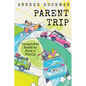 Parent Trip: Unexpected Roads to Form a Family - Paperback