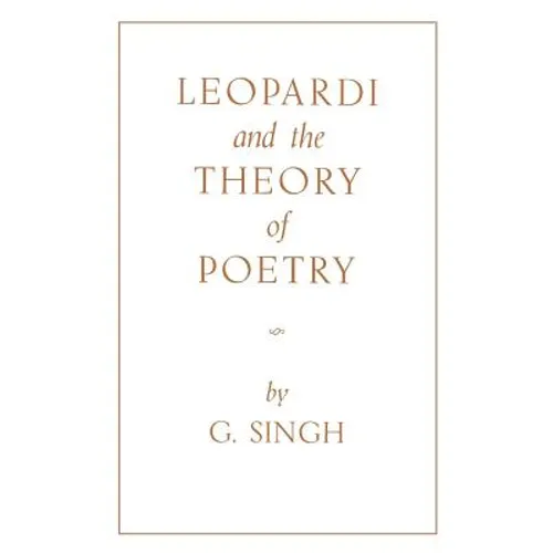 Leopardi and the Theory of Poetry - Paperback