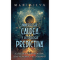 Numerología Caldea y Astrología Predictiva: Guía de la adivinación, los números y el zodíaco - Hardcover