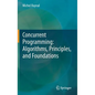 Concurrent Programming: Algorithms, Principles, and Foundations - Hardcover