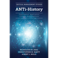 Anti-History: Theorization, Application, Critique and Dispersion - Hardcover
