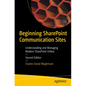 Beginning SharePoint Communication Sites: Understanding and Managing Modern SharePoint Online - Paperback