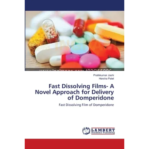 Fast Dissolving Films- A Novel Approach for Delivery of Domperidone - Paperback