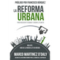 La Reforma Urbana: Para Rescatar tu Ciudad y Cuidar el Planeta - Paperback