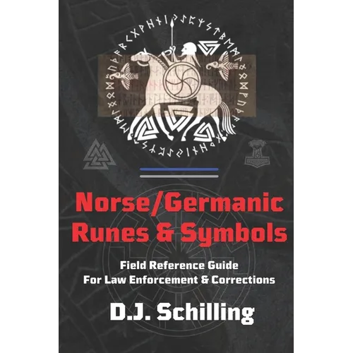 Norse/Germanic Runes & Symbols: Field Reference Guide for Law Enforcement & Corrections - Paperback