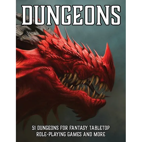 Dungeons: 51 Dungeons for Fantasy Tabletop Role-Playing Games - Paperback