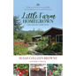 Little Farm Homegrown: A Memoir of Food-Growing, Midlife, and Self-Reliance on a Small Homestead - Paperback