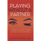 Playing Without a Partner: A Singles' Guide to Sex, Dating, and Happiness - Paperback