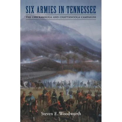 Six Armies in Tennessee: The Chickamauga and Chattanooga Campaigns - Paperback
