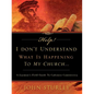 HELP! I Don't Understand What Is Happening To My Church. - Paperback