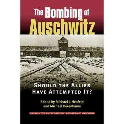 Bombing of Auschwitz: Should the Allies Have Attempted It? - Paperback
