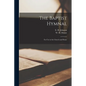 The Baptist Hymnal: for Use in the Church and Home - Paperback