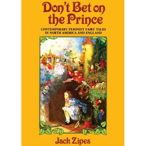 Don't Bet on the Prince: Contemporary Feminist Fairy Tales in North America and England - Paperback