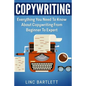 Copywriting: Everything You Need To Know About Copywriting From Beginner To Expert - Paperback