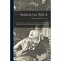 Immortal Rock: the Saga of the Kensington Stone; Based on the Paul Knutson Expedition to Greenland and America in the Fourteenth Century - Paperback