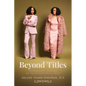 Beyond Titles: Fearlessly Leading as Your Authentic Self - Paperback