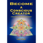 Become A Conscious Creator: A Return to Self-Empowerment - Paperback