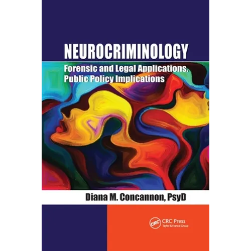 Neurocriminology: Forensic and Legal Applications, Public Policy Implications - Paperback