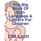 The Big Book Of Sign Language & Letters For Children - Paperback