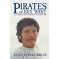 Pirates of Key West: High Times on the High Seas in the Roaring 1980s - Paperback