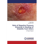 Role of Negative Pressure Dressing in Healing of Diabetic Foot Ulcers - Paperback