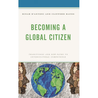Becoming a Global Citizen: Traditional and New Paths to Intercultural Competence - Paperback