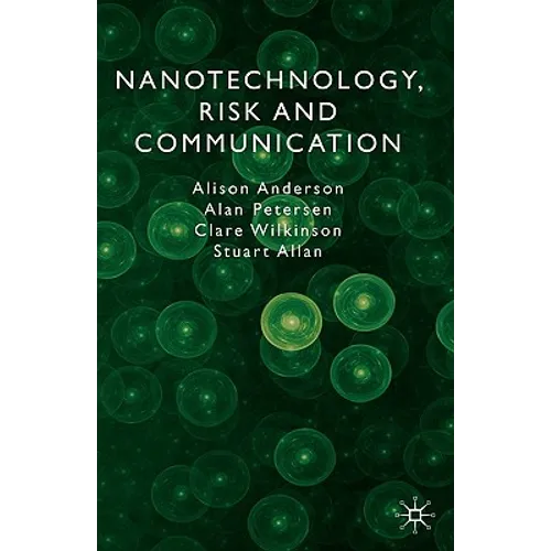 Nanotechnology, Risk and Communication - Hardcover