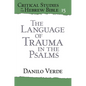 The Language of Trauma in the Psalms - Hardcover
