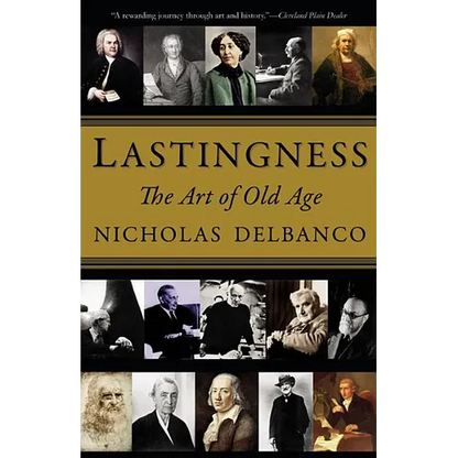 Lastingness: The Art of Old Age - Paperback
